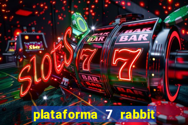 plataforma 7 rabbit paga mesmo